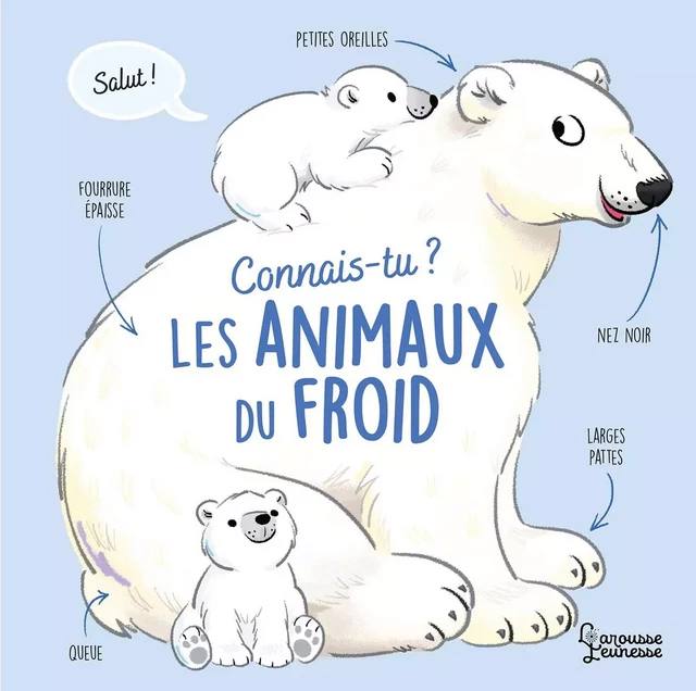 Connais-tu les animaux du froid ? - Olivier Le Gall - Larousse