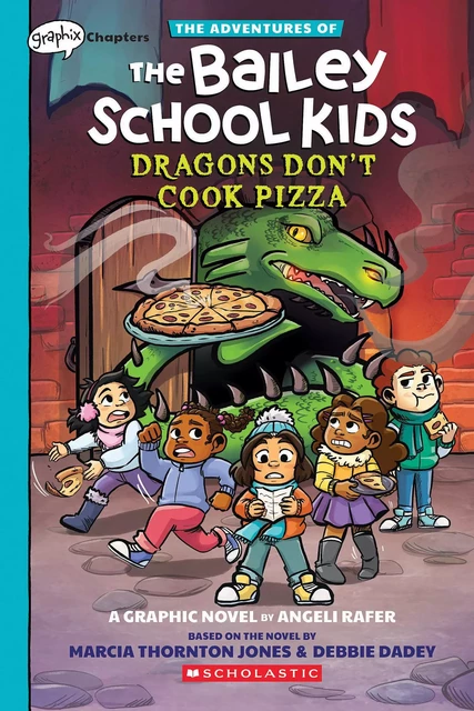 Dragons Don't Cook Pizza: A Graphix Chapters Book (The Adventures of the Bailey School Kids #4) - Marcia Thornton Jones, Debbie Dadey - Scholastic Inc.