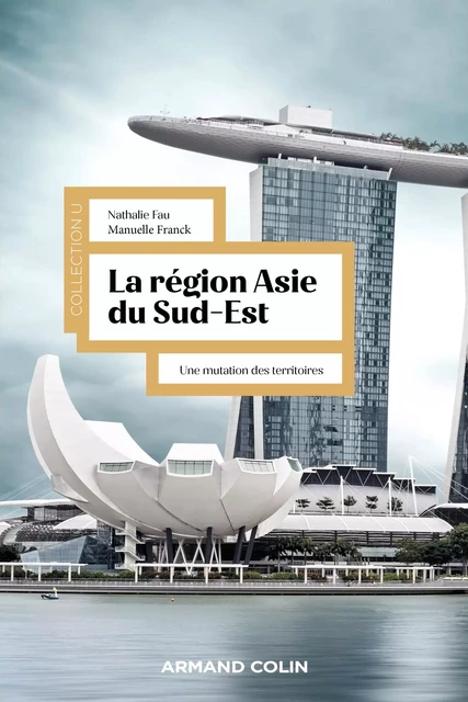 La région Asie du Sud-Est - Nathalie Fau, Manuelle Franck - Armand Colin