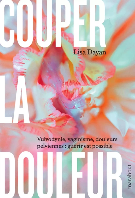 Couper la douleur - Lisa Dayan - Marabout