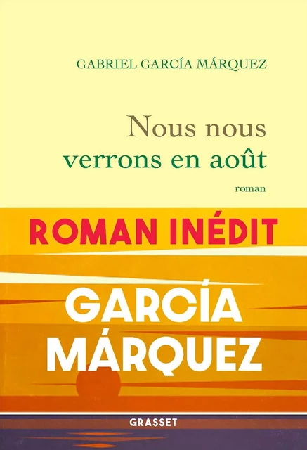 Nous nous verrons en août - Gabriel García Márquez - Grasset