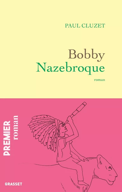 Bobby Nazebroque - Paul Cluzet - Grasset