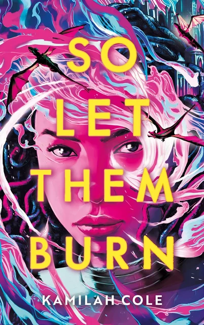 So let them burn - Kamilah Cole - Hachette Romans