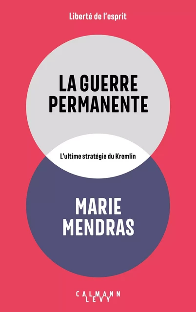 La Guerre permanente - Marie Mendras - Calmann-Lévy