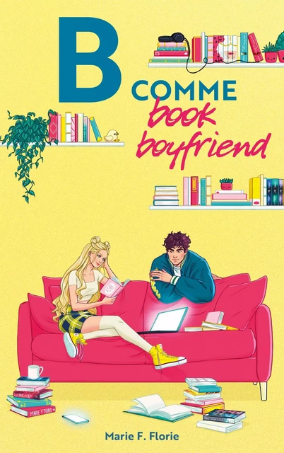 B comme Book Boyfriend - Marie F. Florie - Hachette Romans