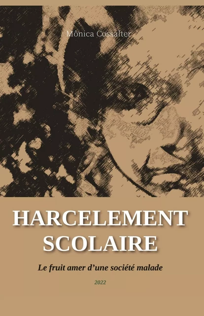 Harcèlement Scolaire - Vol 1 - Monica Cossalter - Librinova