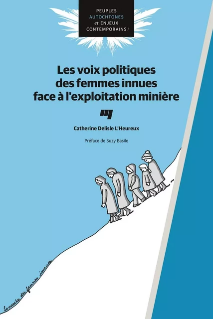 Les voix politiques des femmes innues face à l'exploitation minière - Catherine Delisle L'Heureux - Presses de l'Université du Québec