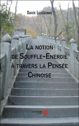 La notion de Souffle-Energie à travers la Pensée Chinoise