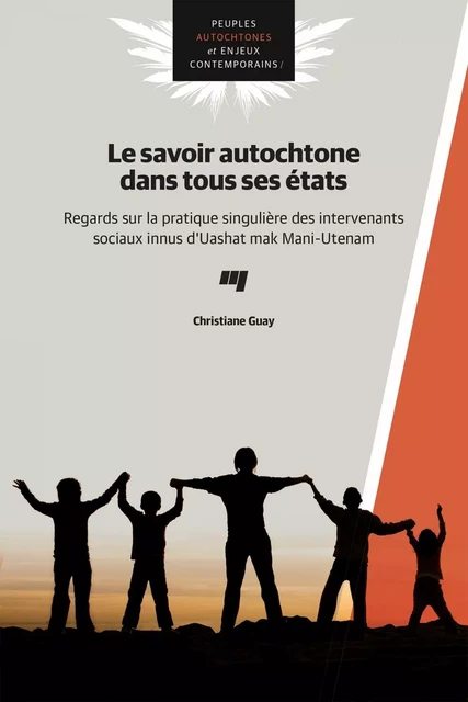 Le savoir autochtone dans tous ses états - Christiane Guay - Presses de l'Université du Québec