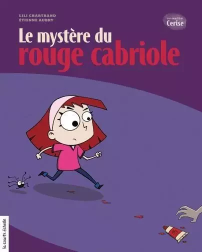 Le mystère du rouge cabriole - Lili Chartrand - La courte échelle