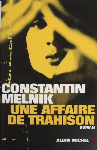 Une affaire de trahison - Constantin Melnik - FeniXX réédition numérique