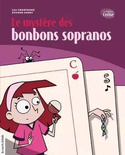 Le mystère des bonbons sopranos - Lili Chartrand - la courte échelle