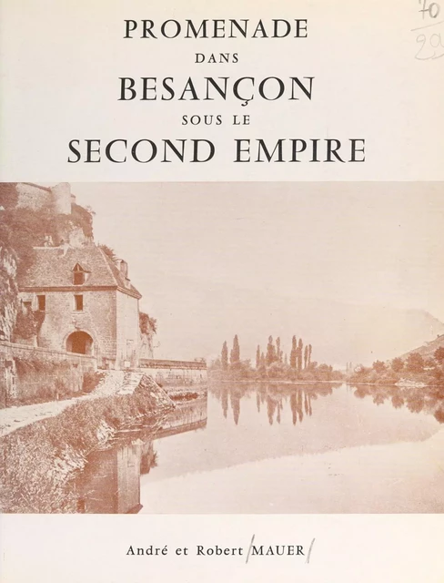 Promenade dans Besançon sous le Second Empire - André Mauer, Robert Mauer - FeniXX réédition numérique