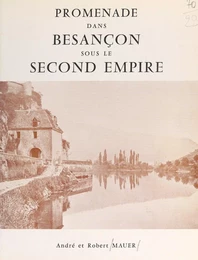 Promenade dans Besançon sous le Second Empire