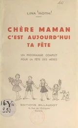 Chère maman, c'est aujourd'hui ta fête