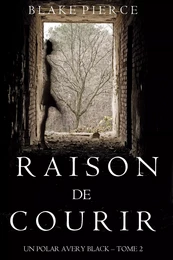 Raison de Courir (Un Polar Avery Black – Tome 2)