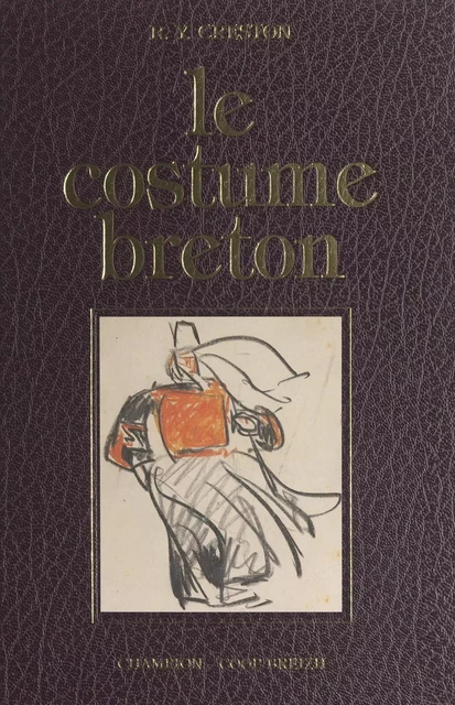 Le costume breton - René-Yves Creston - FeniXX réédition numérique