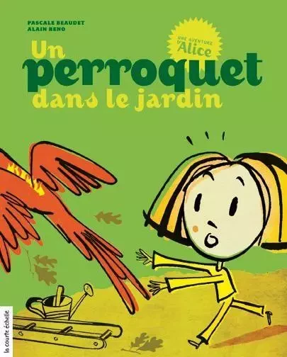 Un perroquet dans le jardin - Pascale Beaudet - la courte échelle