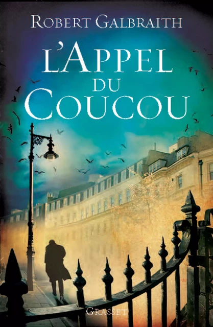 L'Appel du Coucou - Robert Galbraith, J. K. Rowling - Grasset