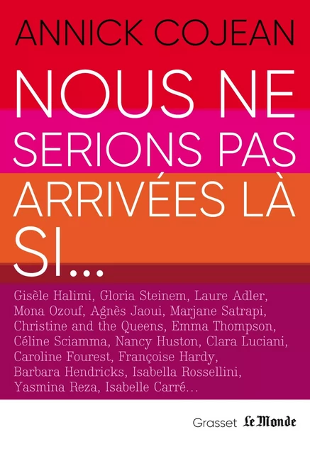 Nous ne serions pas arrivées là si - Annick Cojean - Grasset