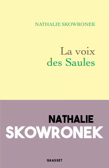 La voix des Saules - Nathalie Skowronek - Grasset