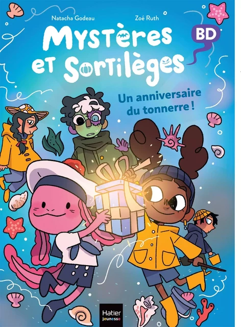 Mystères et sortilèges - Un anniversaire du tonnerre ! - Natacha Godeau - Hatier Jeunesse