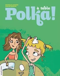 À table, Polka !