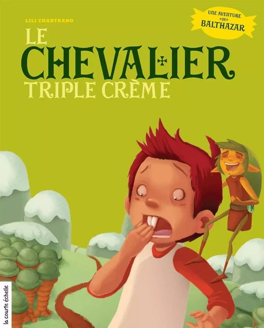 Le chevalier triple crème - Lili Chartrand - la courte échelle