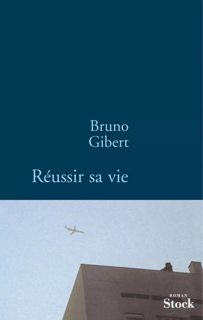 Réussir sa vie - Bruno Gibert - Stock