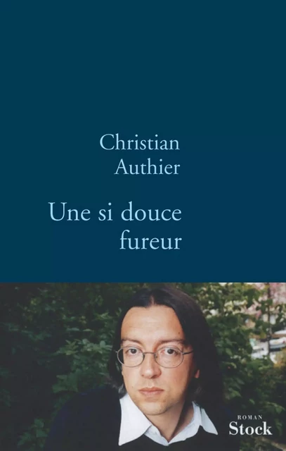 Une si douce fureur - Christian Authier - Stock