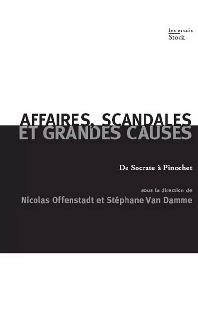 Affaires, scandales et grandes causes. - Nicolas Offenstadt, Stéphane Van Damme - Stock