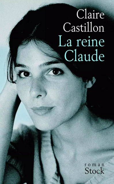 La reine Claude - Claire Castillon - Stock