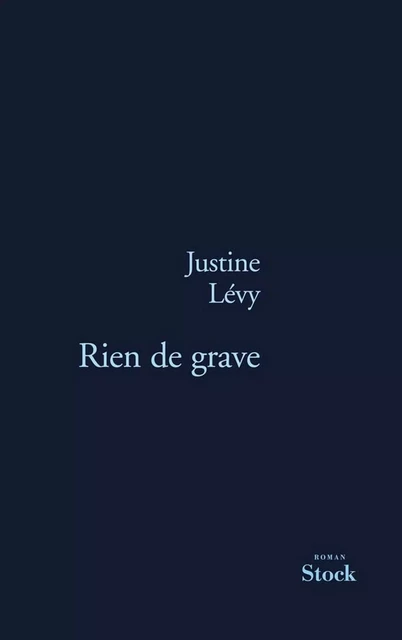 Rien de grave - Justine Lévy - Stock