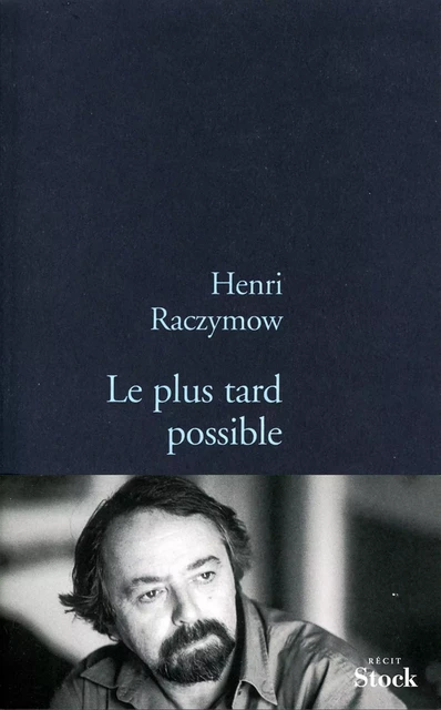 Le plus tard possible - Henri Raczymow - Stock