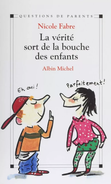 La vérité sort de la bouche des enfants - Nicole Fabre - FeniXX réédition numérique