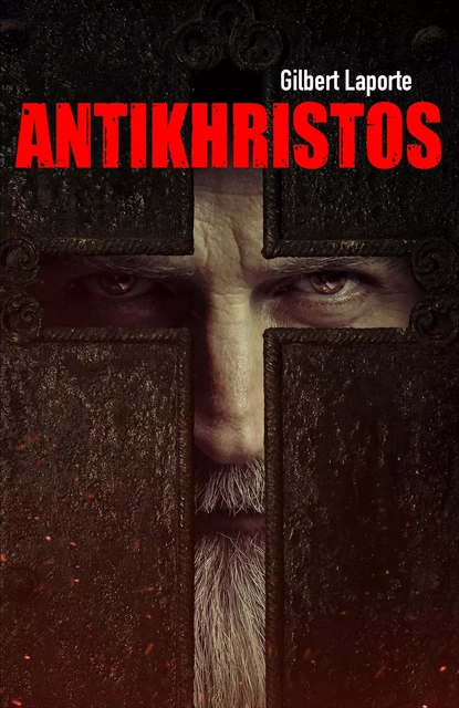 Antikhristos - Gilbert Laporte - Librinova