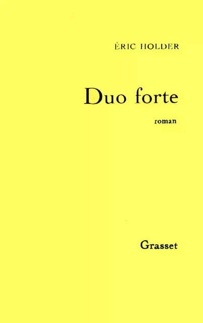 Duo forte - Eric Holder - Grasset