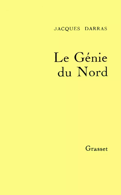 Le génie du Nord - Jacques Darras - Grasset