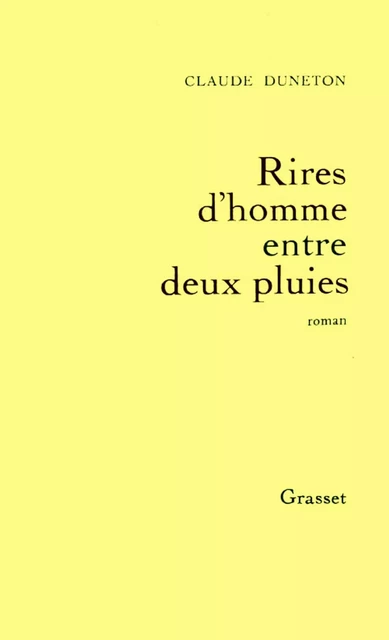 Rires d'homme entre deux pluies - Claude Duneton - Grasset