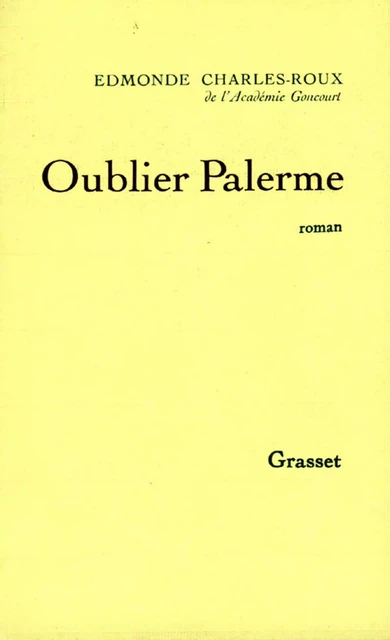 Oublier Palerme - Edmonde Charles-Roux - Grasset