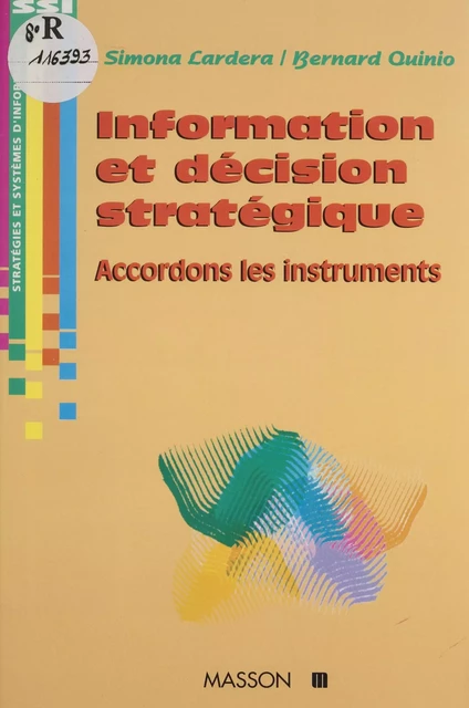 Information et décision stratégique - Simona Lardera, Bernard Quinio - FeniXX réédition numérique