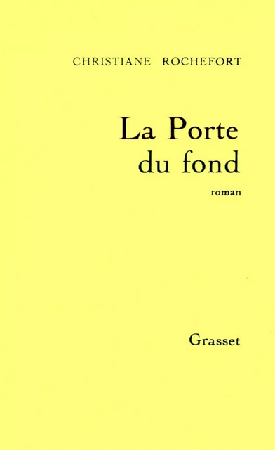 La porte du fond - Christiane Rochefort - Grasset