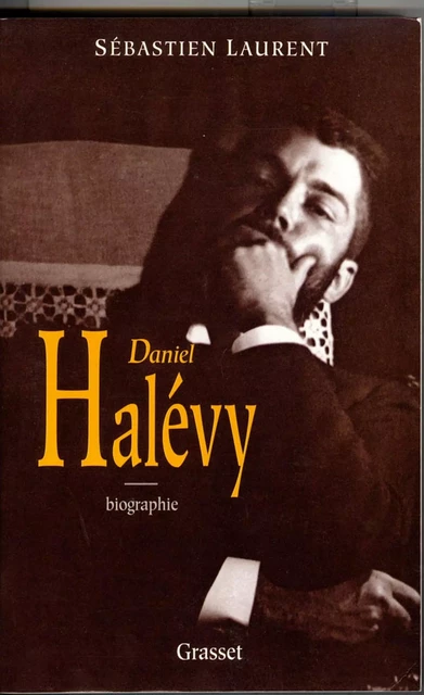 Daniel Halévy - Sébastien Laurent - Grasset