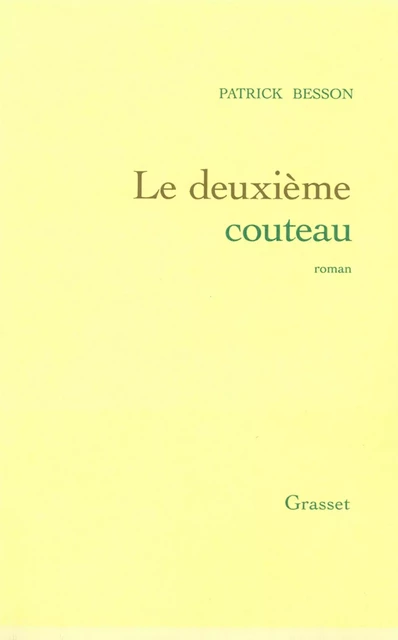 Le deuxième couteau - Patrick Besson - Grasset