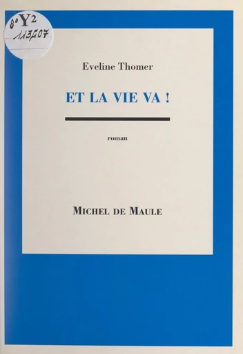 Et la vie va ! - Éveline Thomer - FeniXX réédition numérique