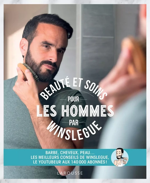 Beauté et soins pour les hommes par Winslegue -  Winslegue - Larousse