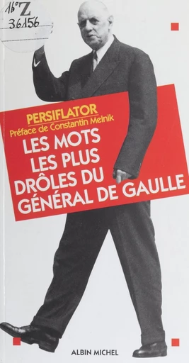 Les mots les plus drôles du général de Gaulle -  Persiflator - FeniXX réédition numérique