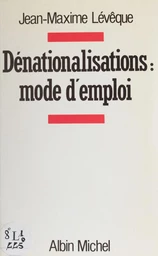 Dénationalisations : mode d'emploi