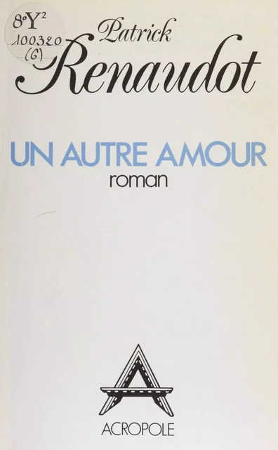 Un autre amour - Patrick Renaudot - FeniXX réédition numérique