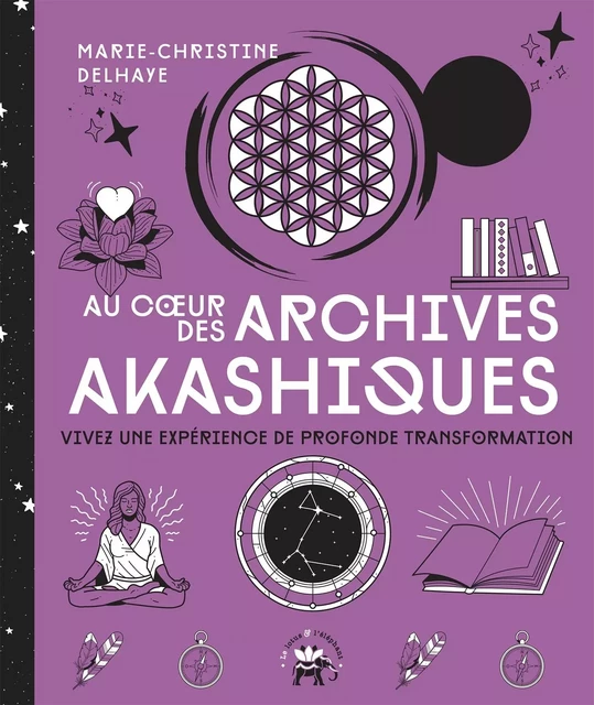 Au coeur des Archives akashiques - Marie-Christine Delhaye - Le lotus et l'éléphant